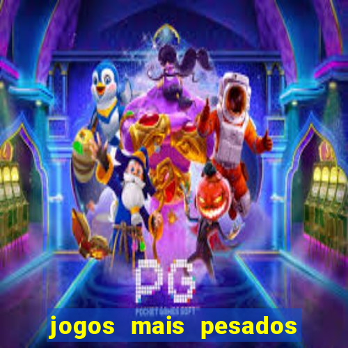 jogos mais pesados para android